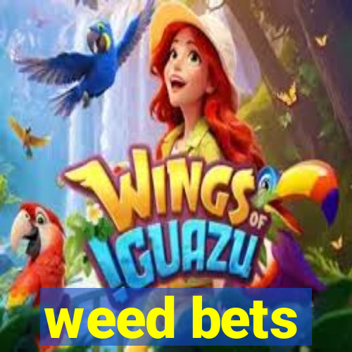 weed bets